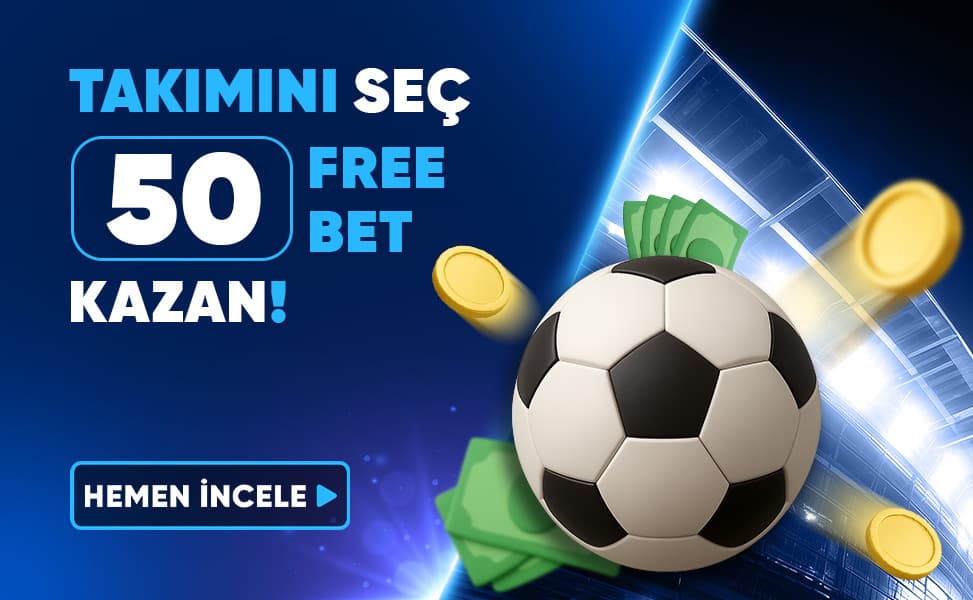 Takımını Seç 50 Freebet Kazan